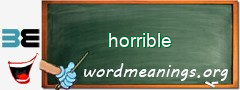 WordMeaning blackboard for horrible